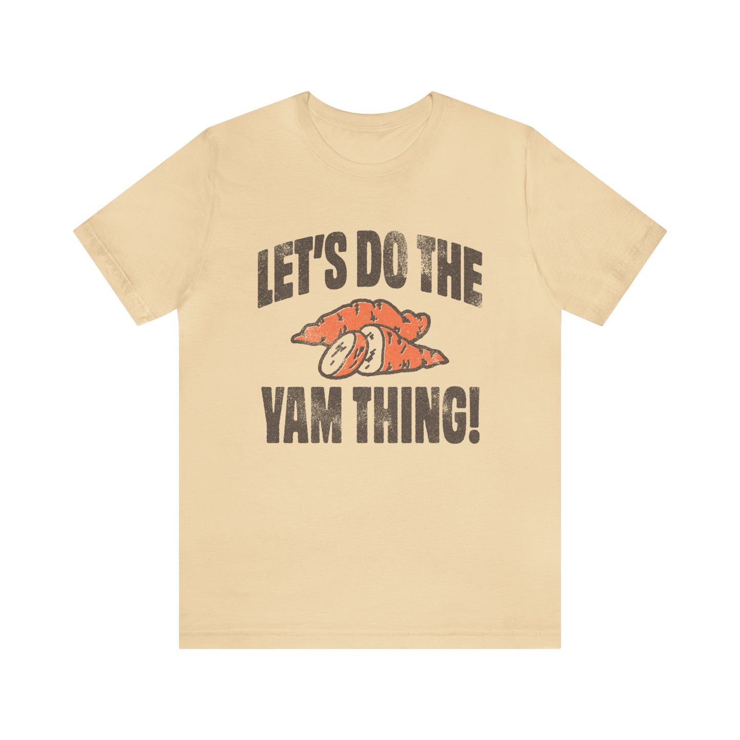 Lets Do The Yam Thing Bella Canvas Tee