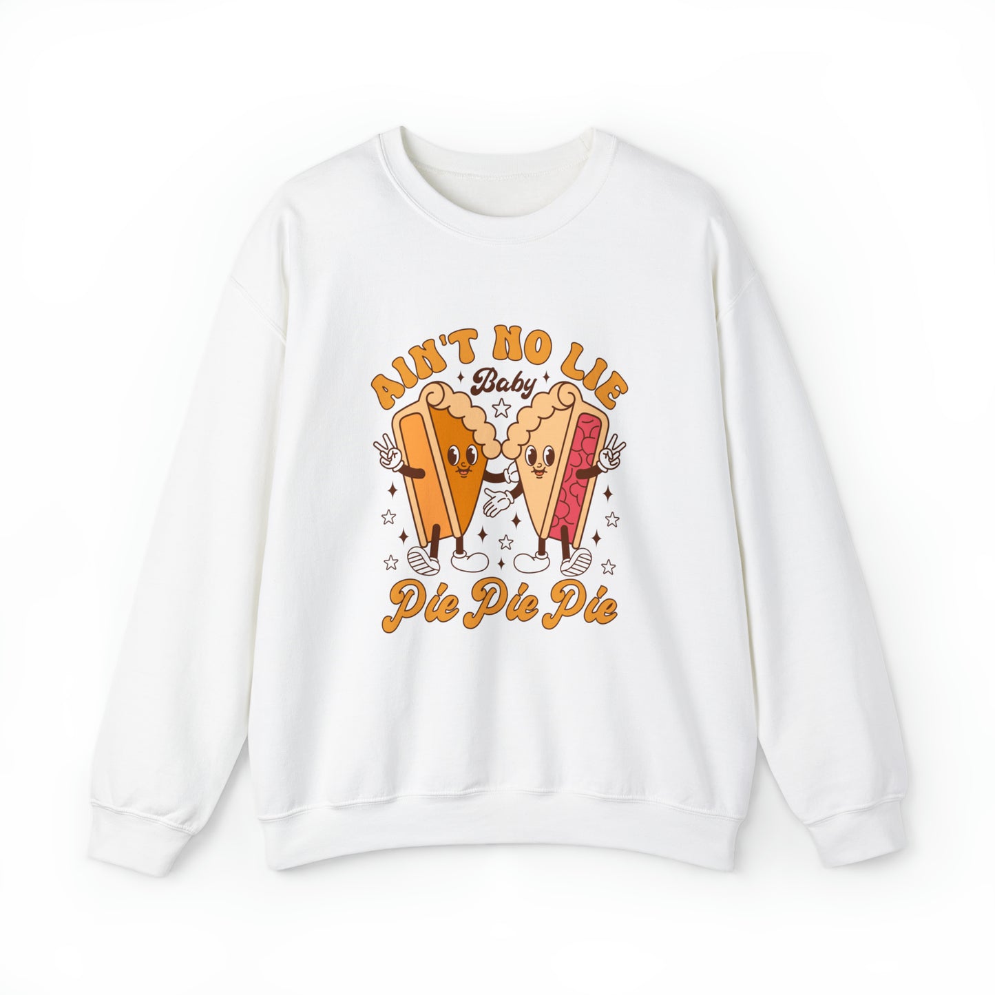 Ain't No Lie Baby Pie, Pie Pie Sweatshirt