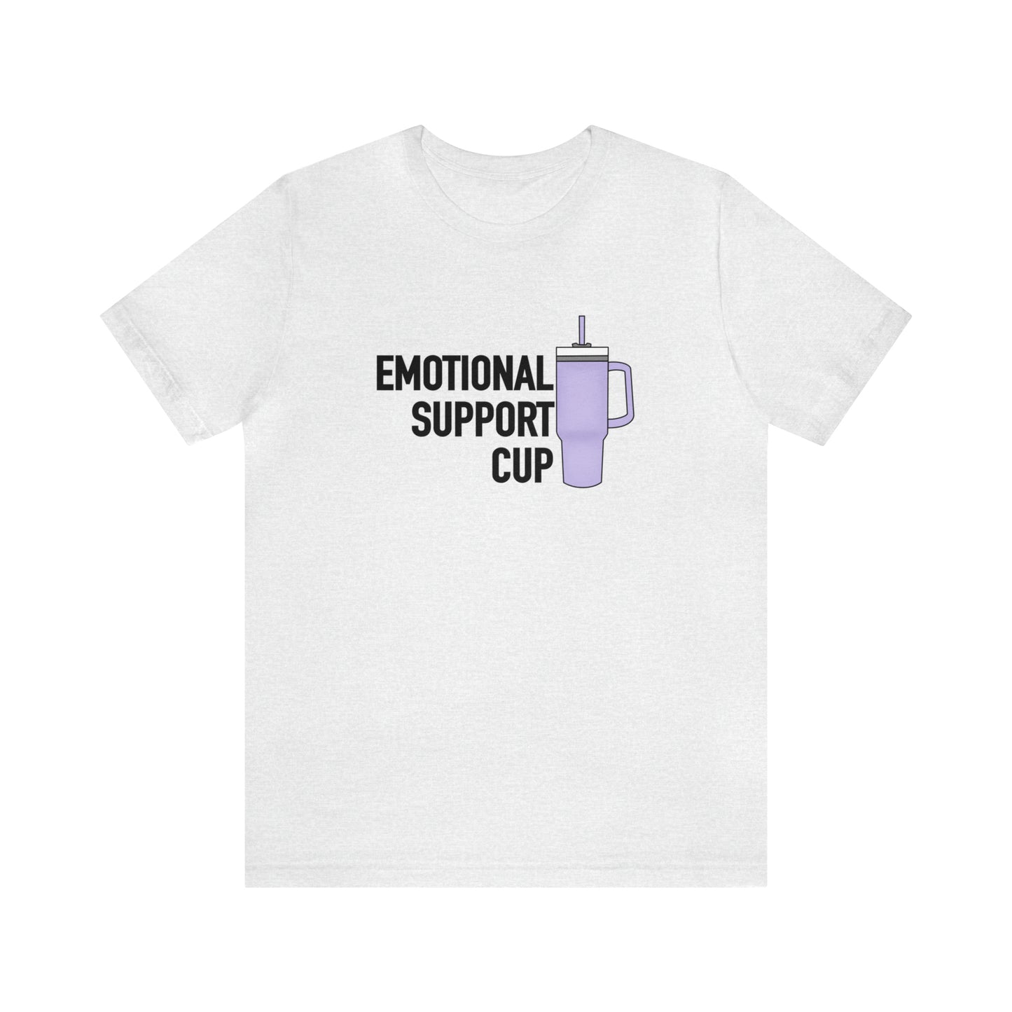 "Emotional Support Cup" Bella Canvas Unisex Short Sleeve Tee