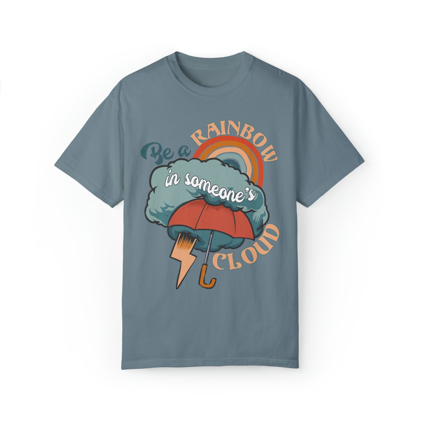 "Be a Rainbow in Someone's Cloud" Comfort Colors Oversized T-shirt