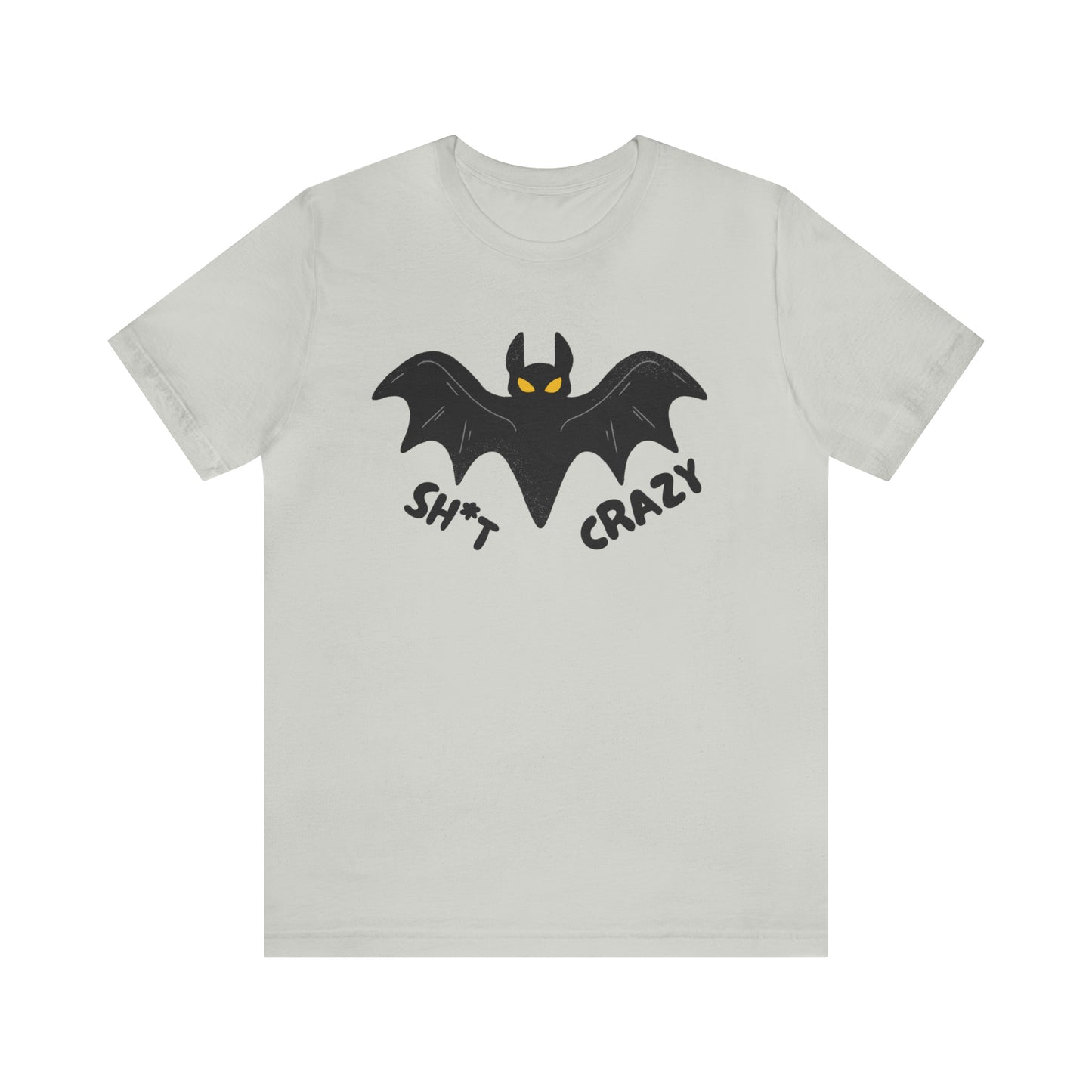Bat Sh*t Crazy Bella Canvas Tee