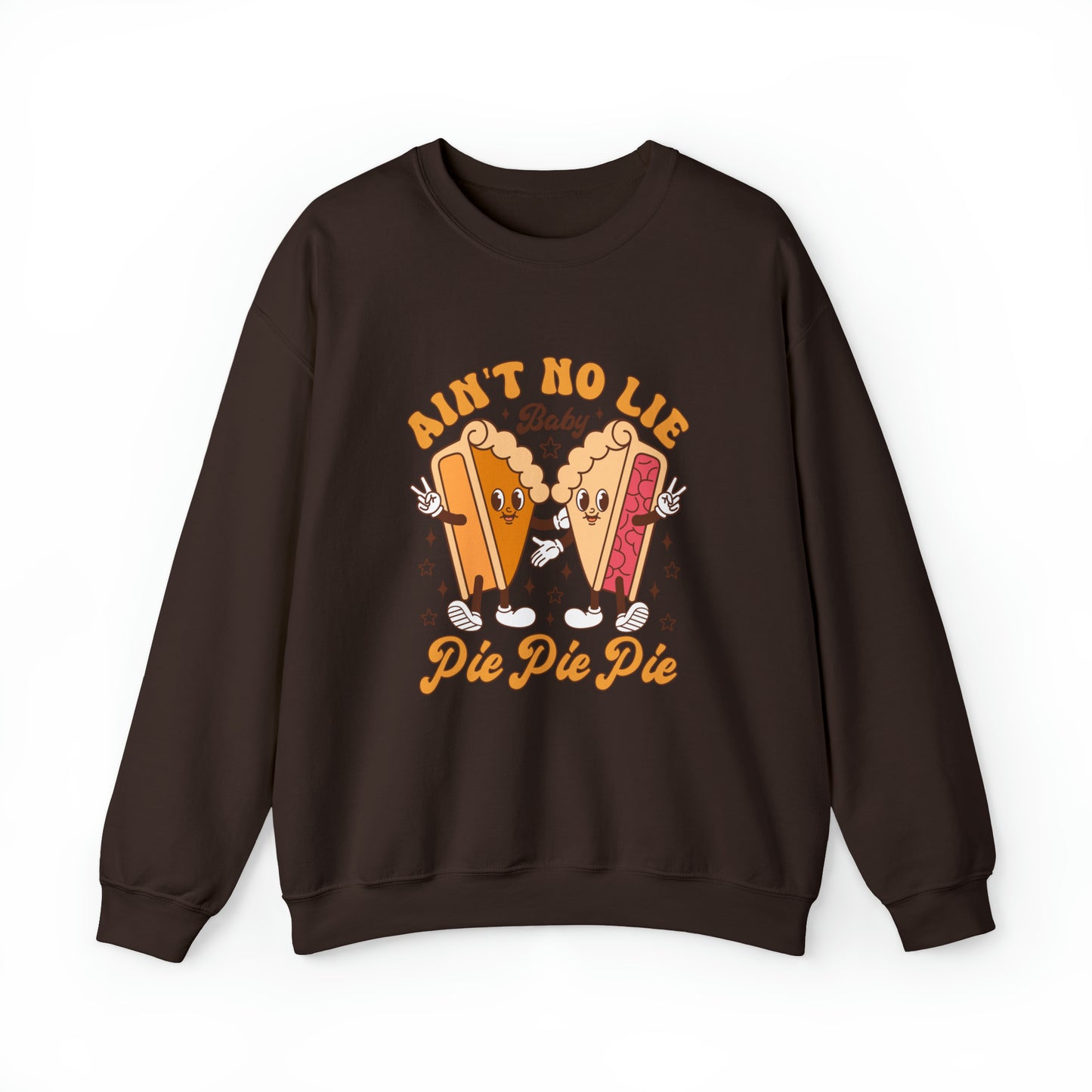 Ain't No Lie Baby Pie, Pie Pie Sweatshirt