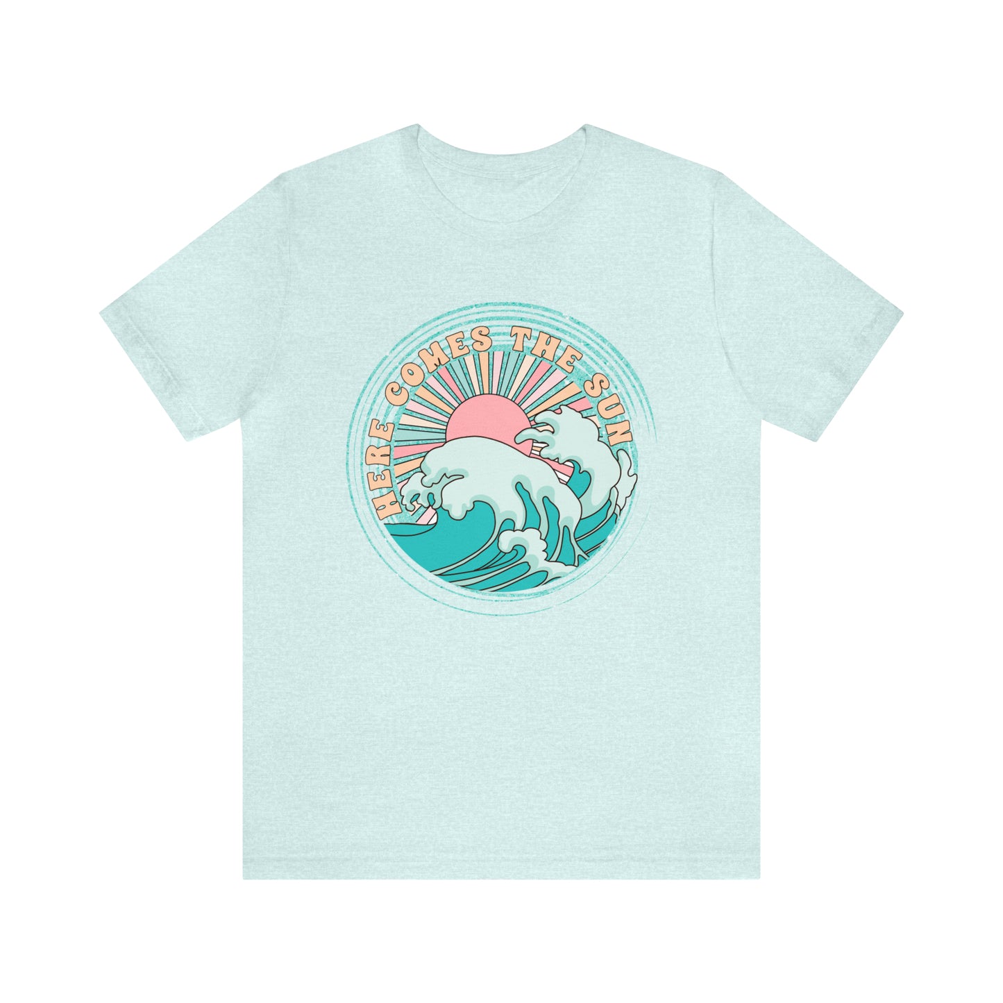 "Here Comes the Sun" Unisex Short Sleeve Tee Bella Canvas