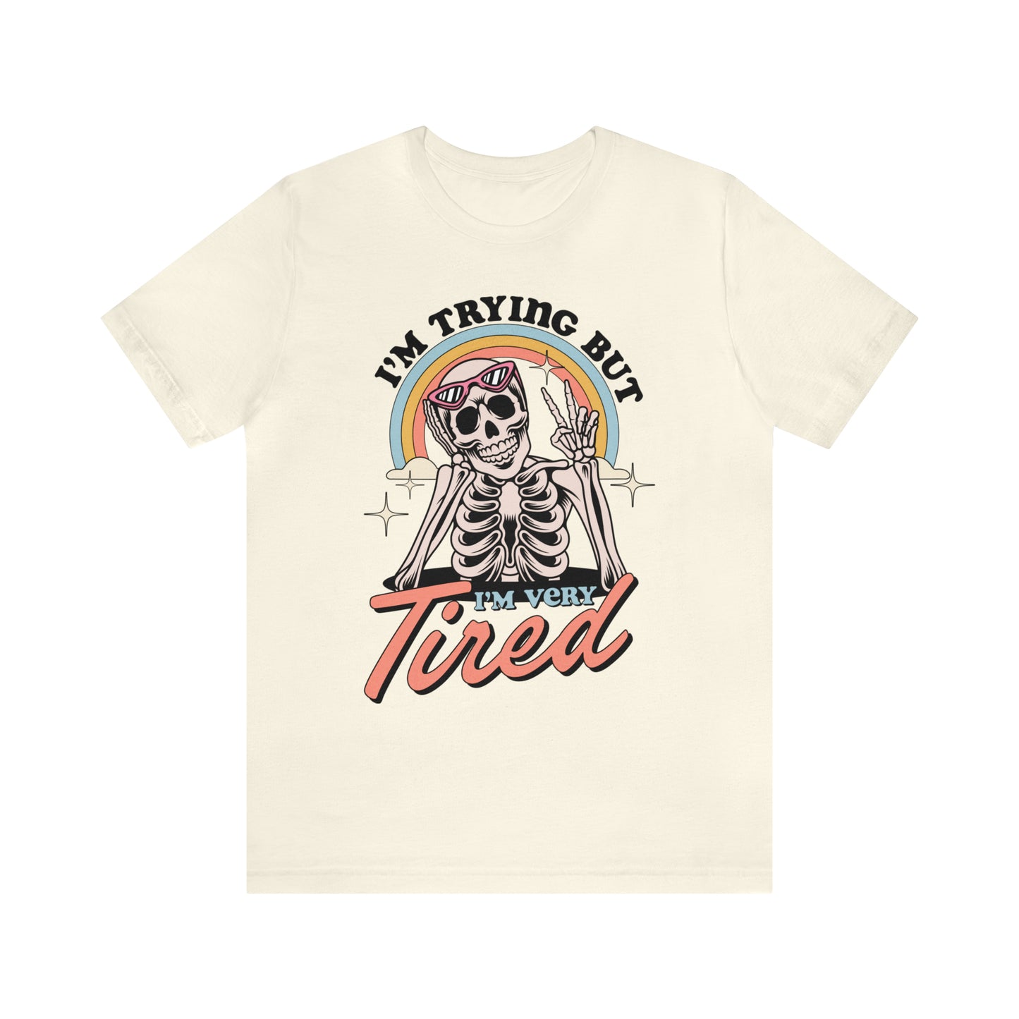 "I'm Trying But I'm Tired" Bella Canvas Unisex Short Sleeve Tee