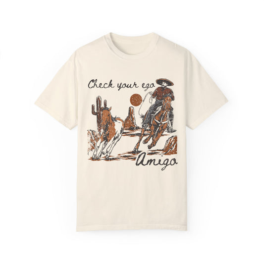 Check Your Ego Amigo, Western Comfort Colors T-shirt