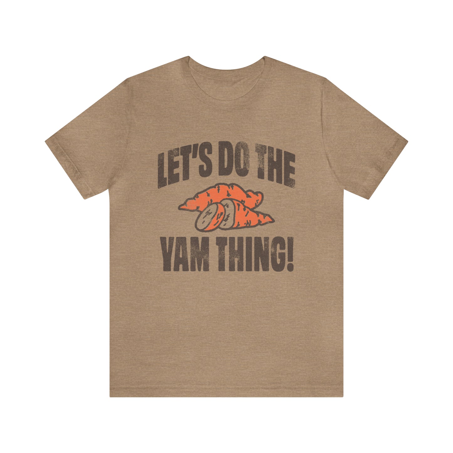 Lets Do The Yam Thing Bella Canvas Tee