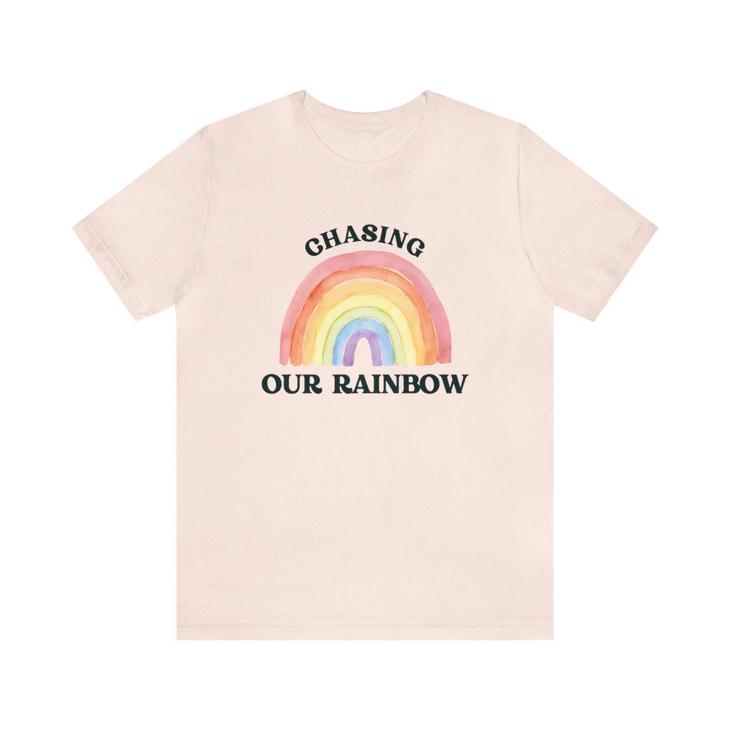"Chasing Our Rainbow" Bella Canvas Short Sleeve Tee