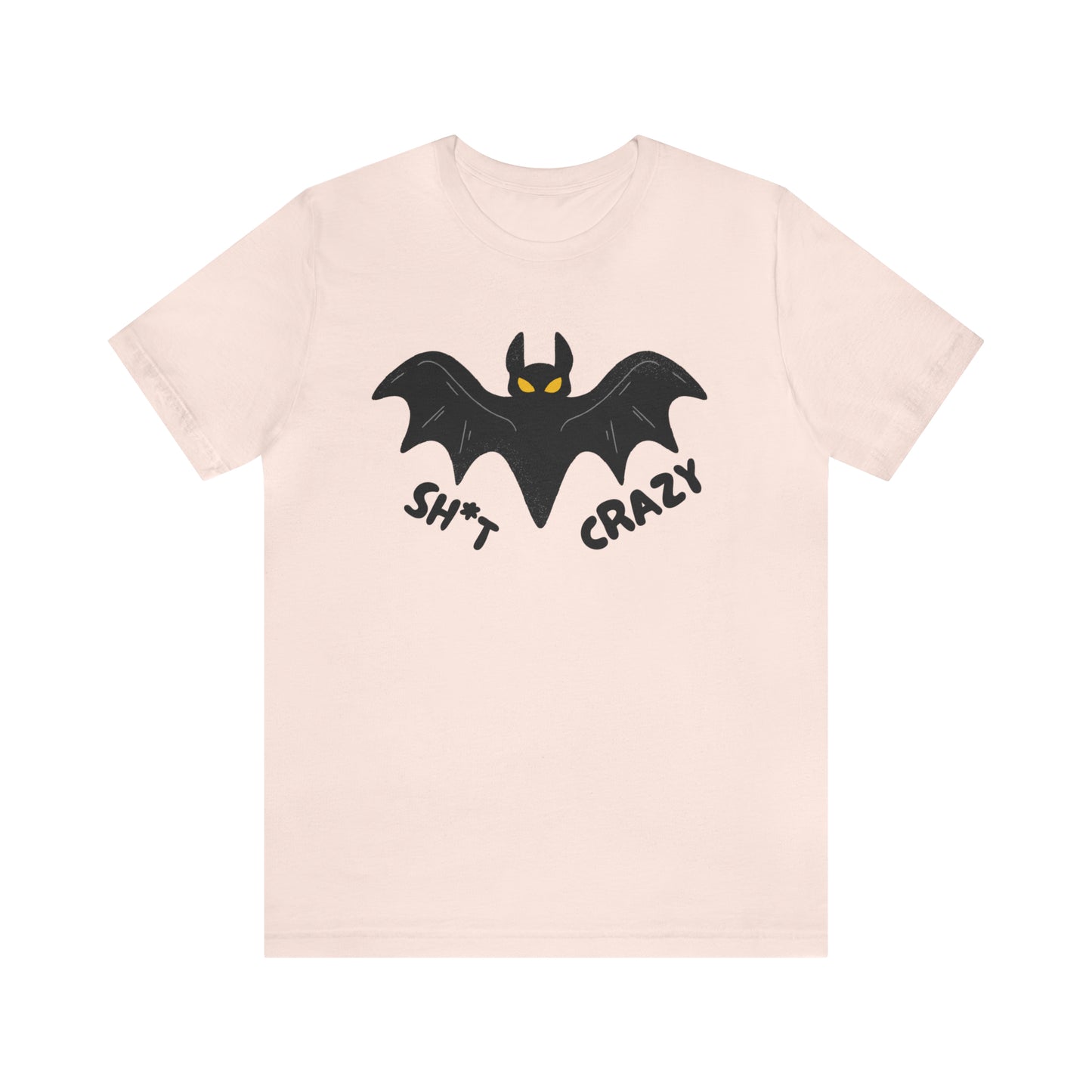 Bat Sh*t Crazy Bella Canvas Tee