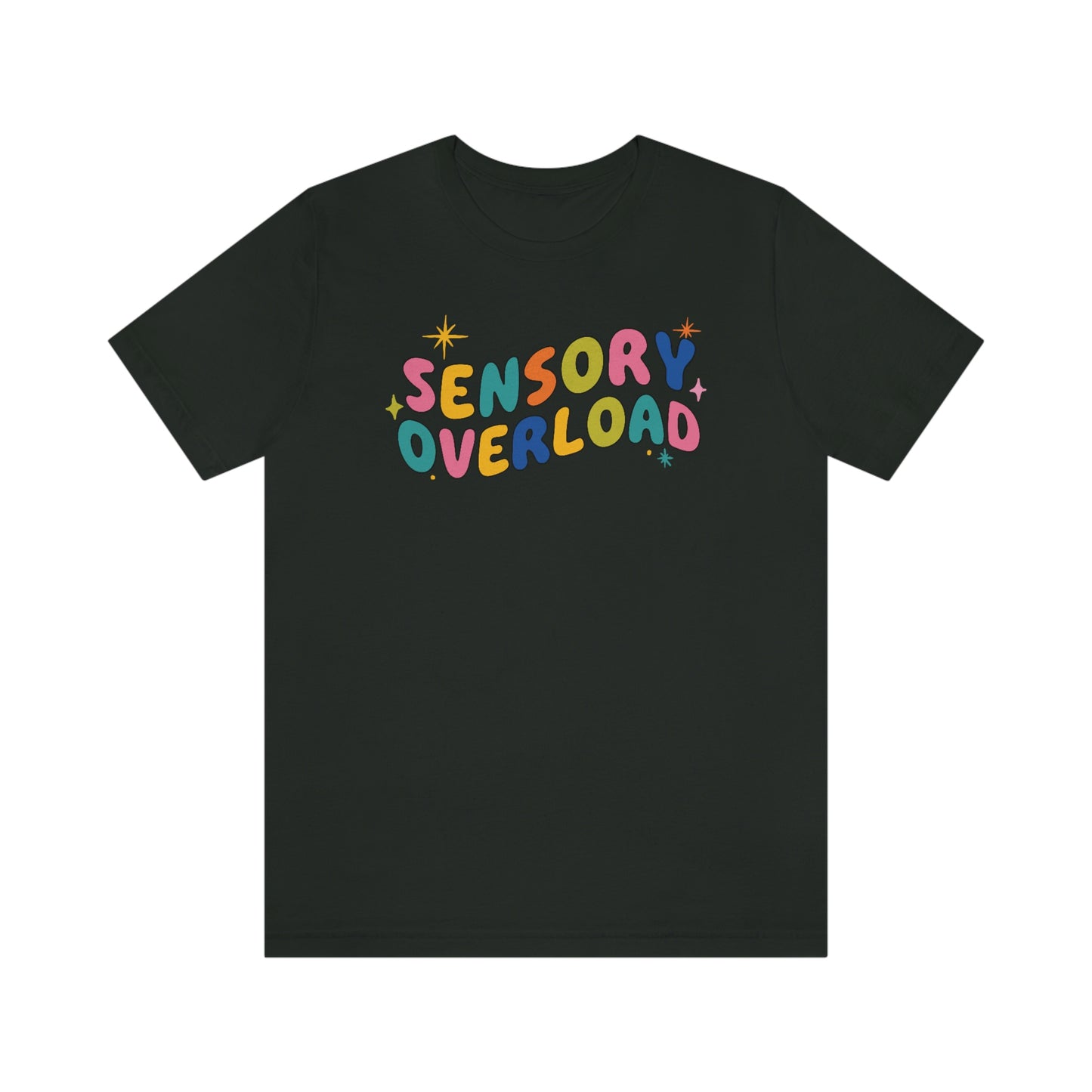 "Sensory Overload" Unisex Jersey Short Sleeve Tee Bella Canvas