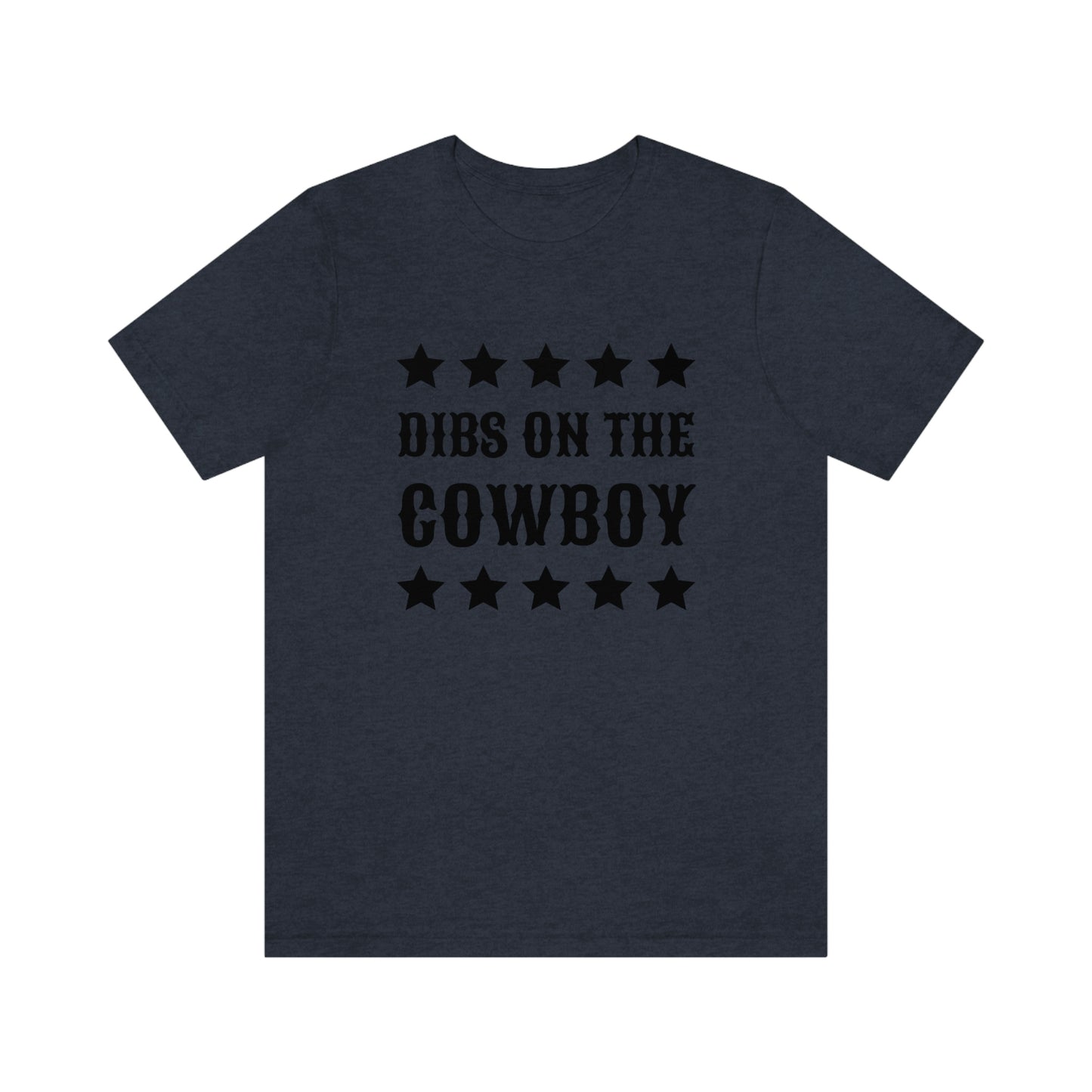 "Dibs on the Cowboy" Unisex Jersey Short Sleeve Tee