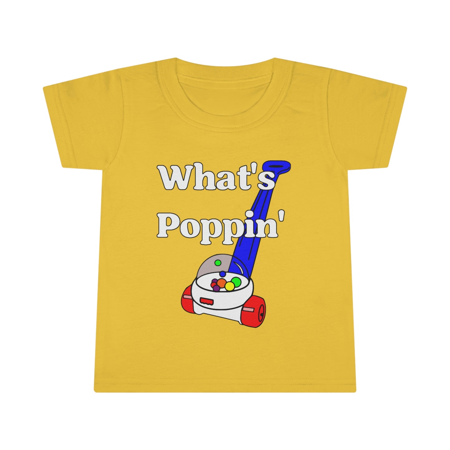 "What's Poppin?" Toddler T-shirt (2T-6T)