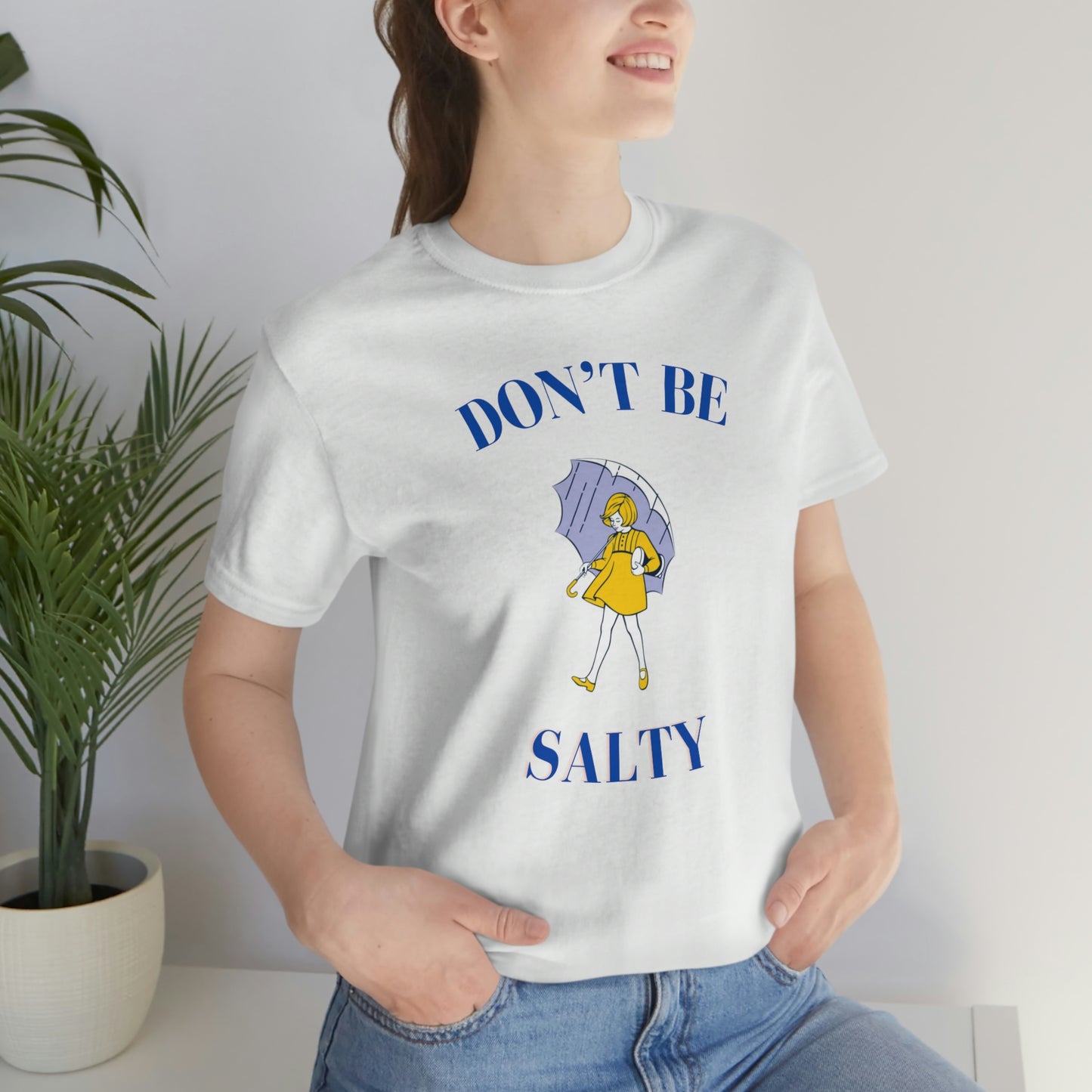 "Don't Be Salty" Unisex Jersey Short Sleeve Tee