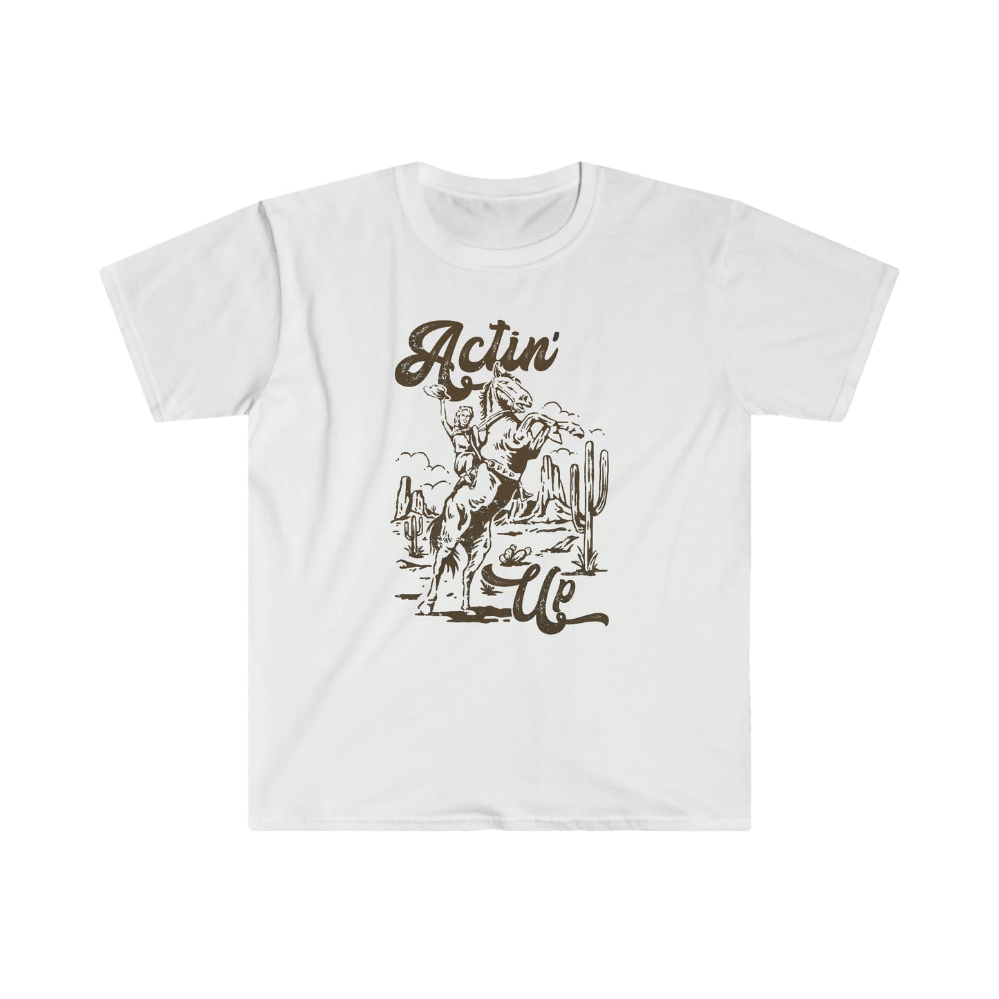 "Actin' Up" Gildan Softstyle T-Shirt