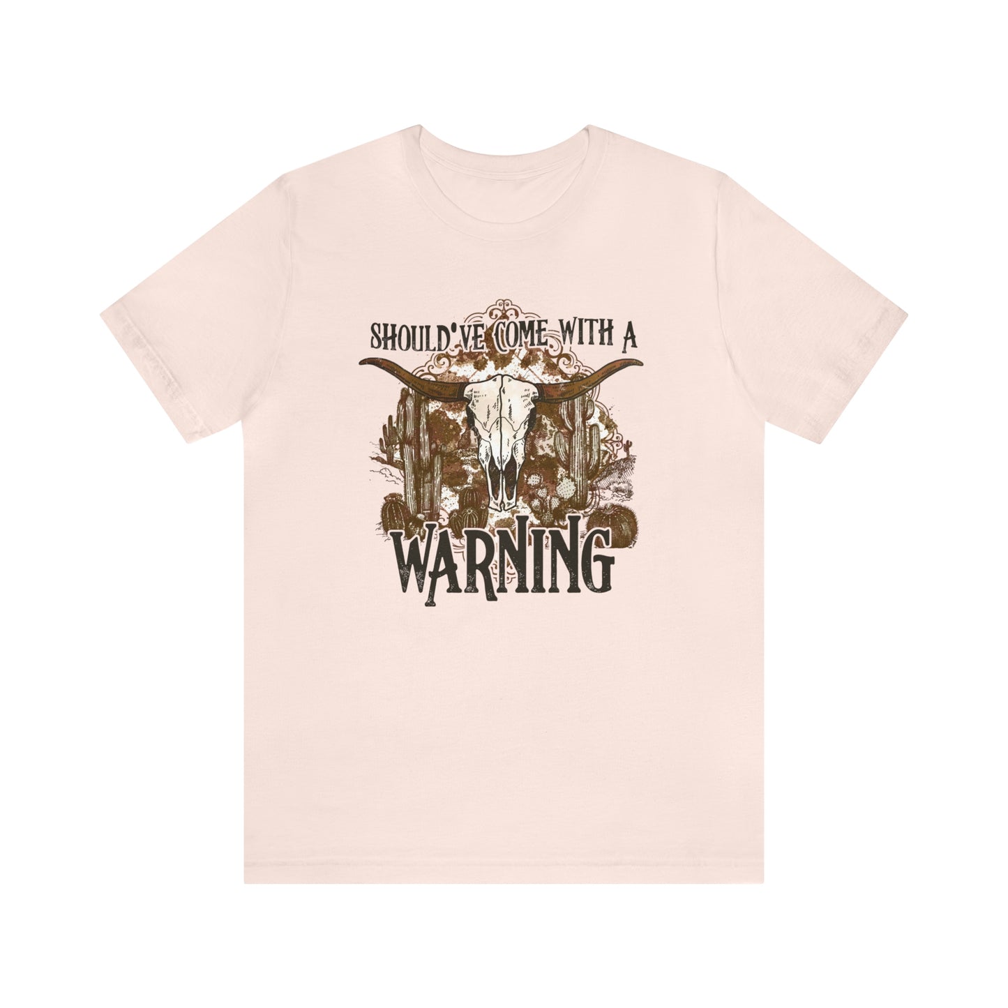 "Should've Come With A Warning" Bella Canvas Short Sleeve Tee