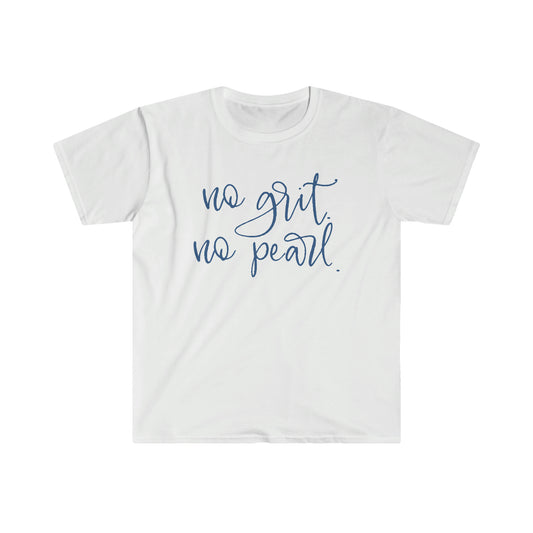 "No Grit, No Pearl" Gildan Softstyle T-Shirt