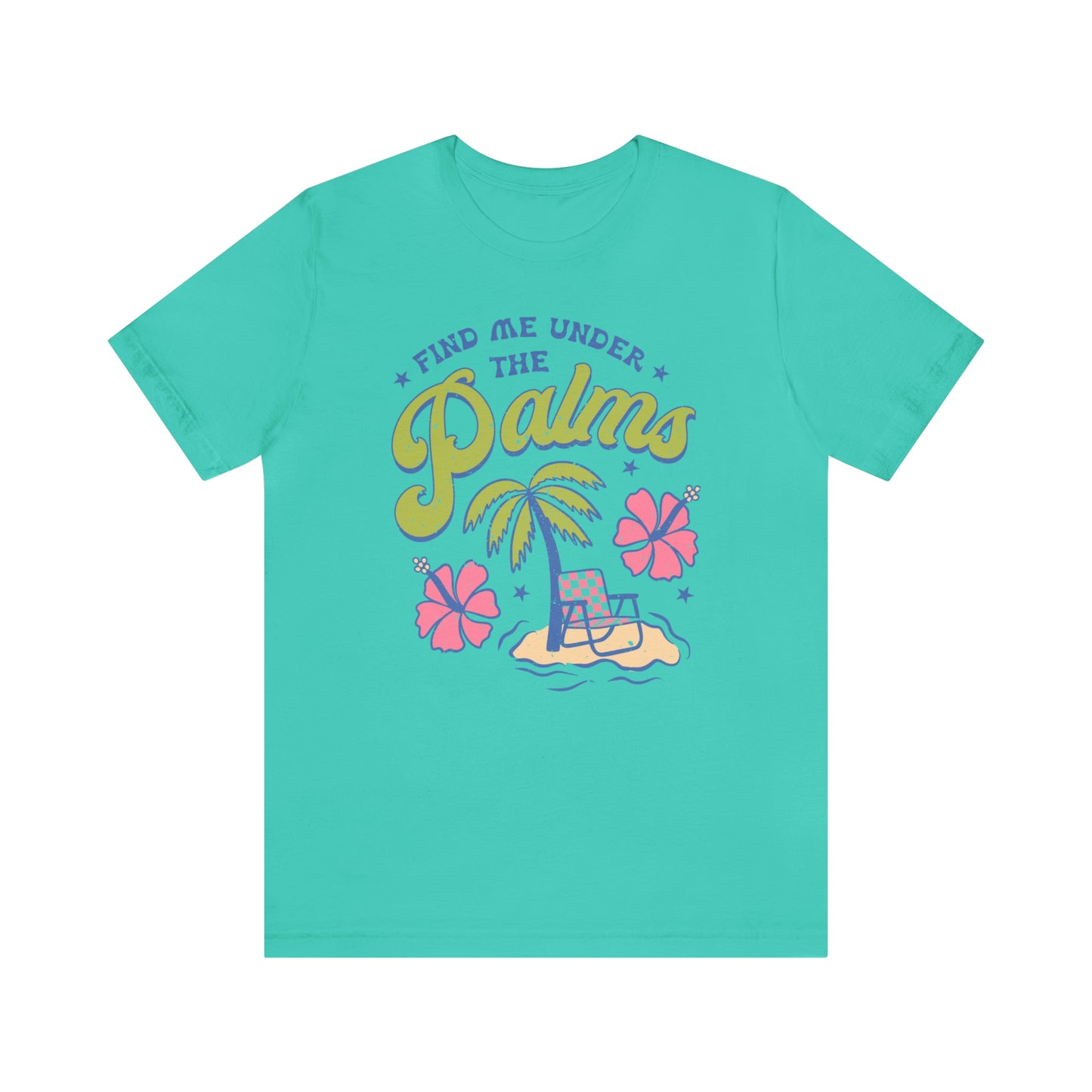 "Find Me Under the Palms" Bella Canvas Short Sleeve Tee
