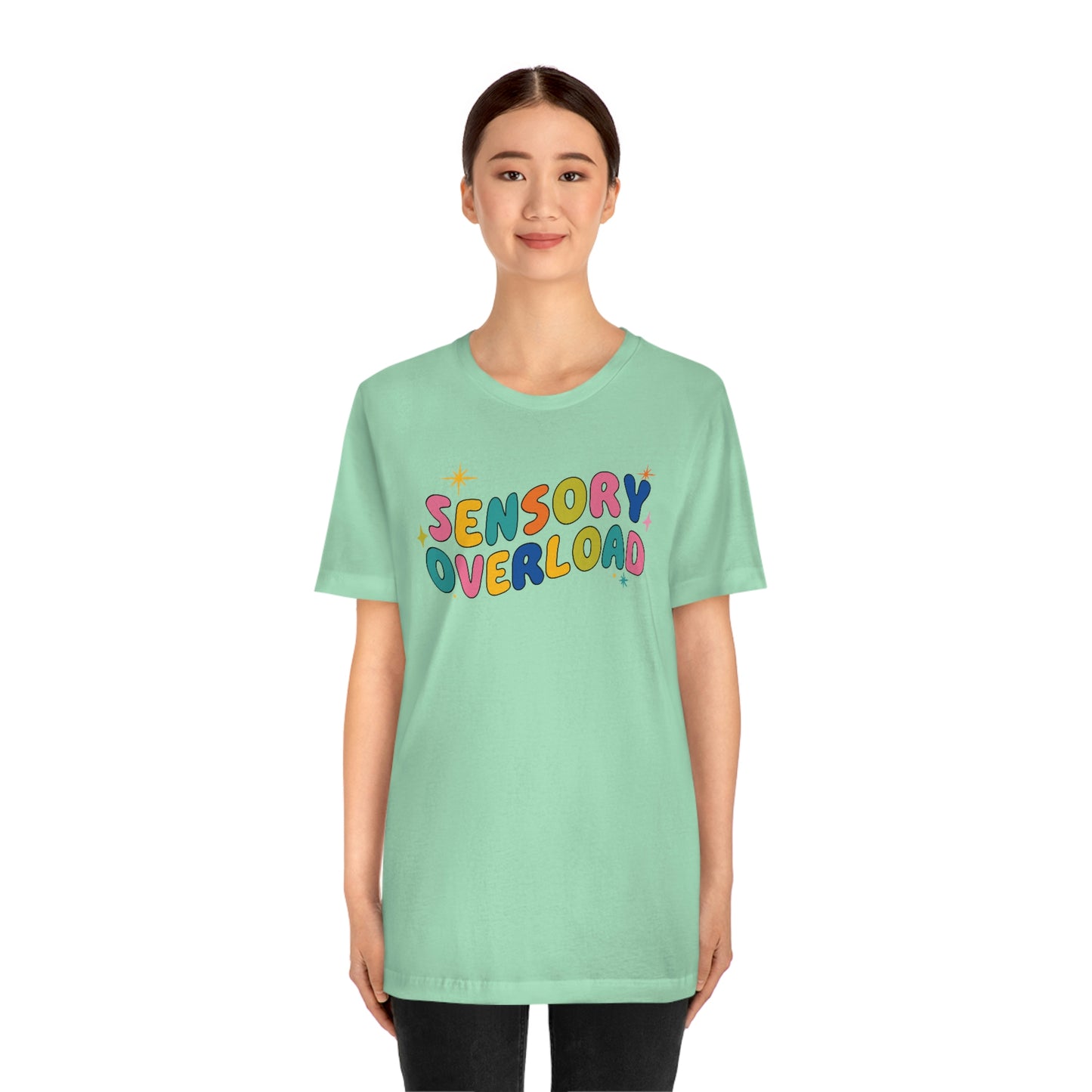 "Sensory Overload" Unisex Jersey Short Sleeve Tee Bella Canvas