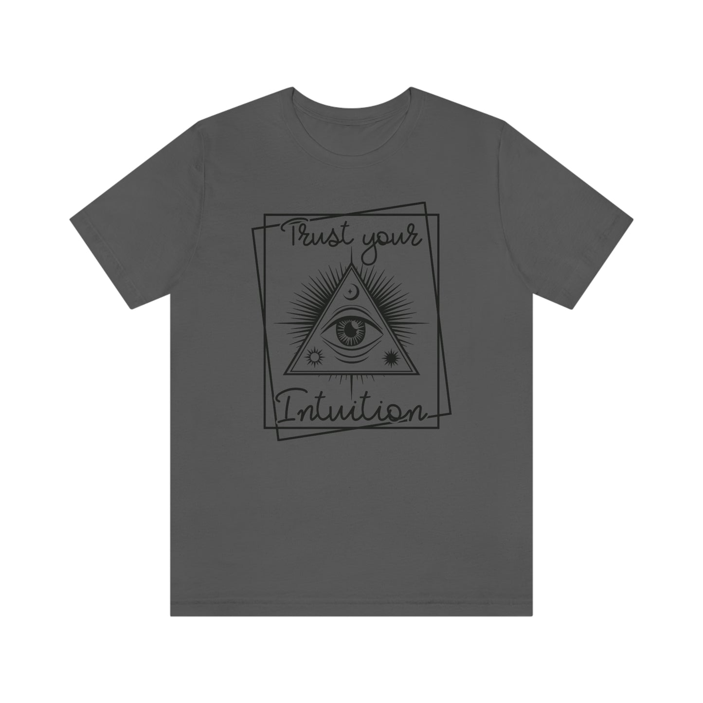 "Trust Your Intuition" Bella Canvas 3001 Tee