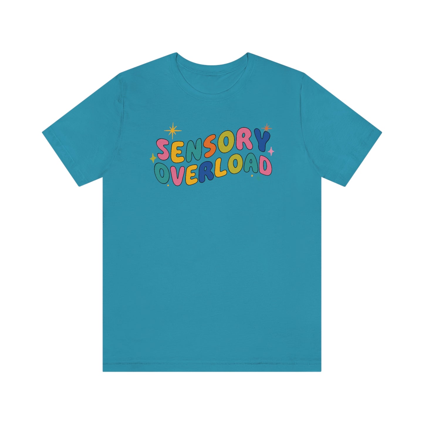 "Sensory Overload" Unisex Jersey Short Sleeve Tee Bella Canvas