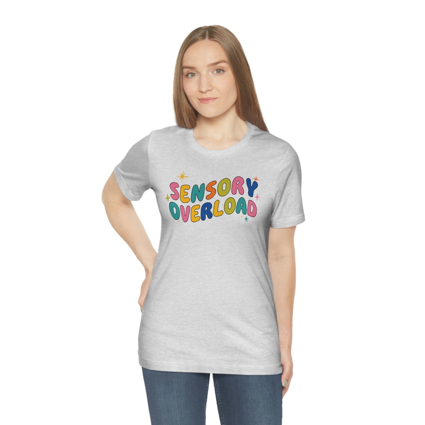 "Sensory Overload" Unisex Jersey Short Sleeve Tee Bella Canvas