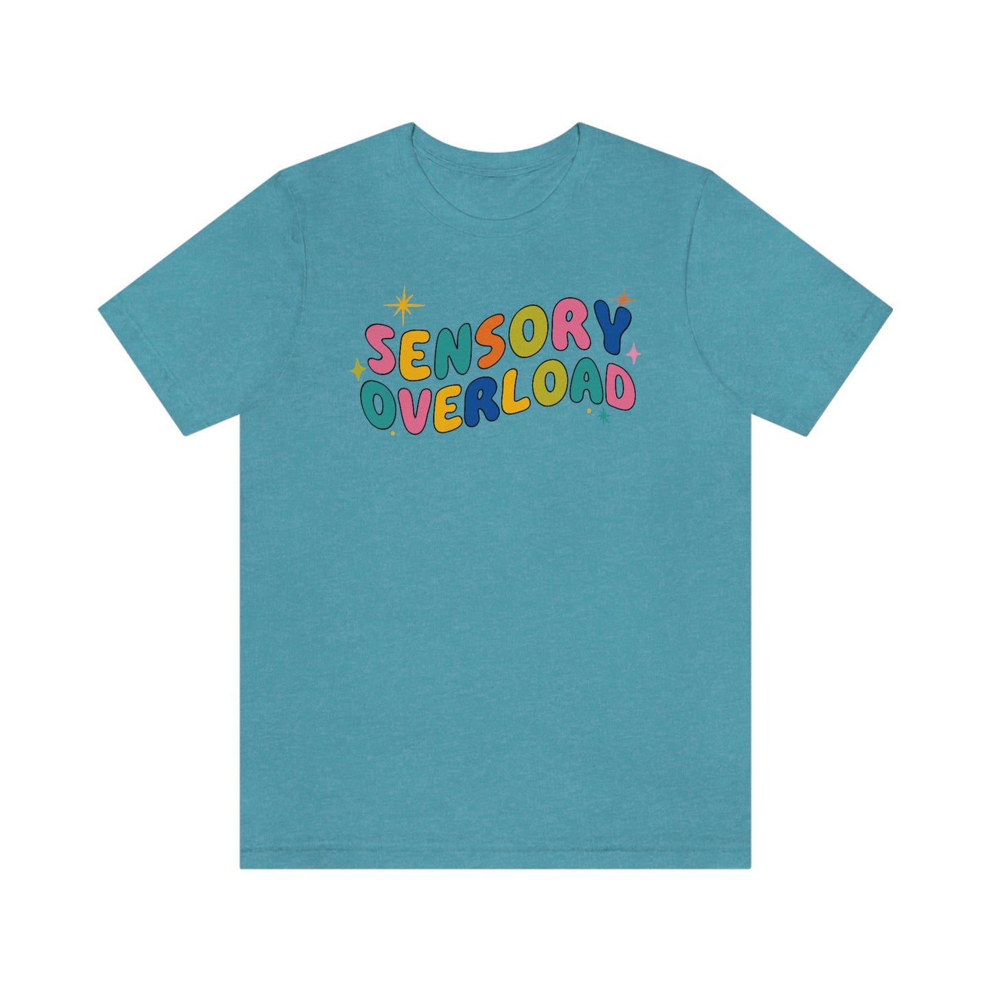 "Sensory Overload" Unisex Jersey Short Sleeve Tee Bella Canvas