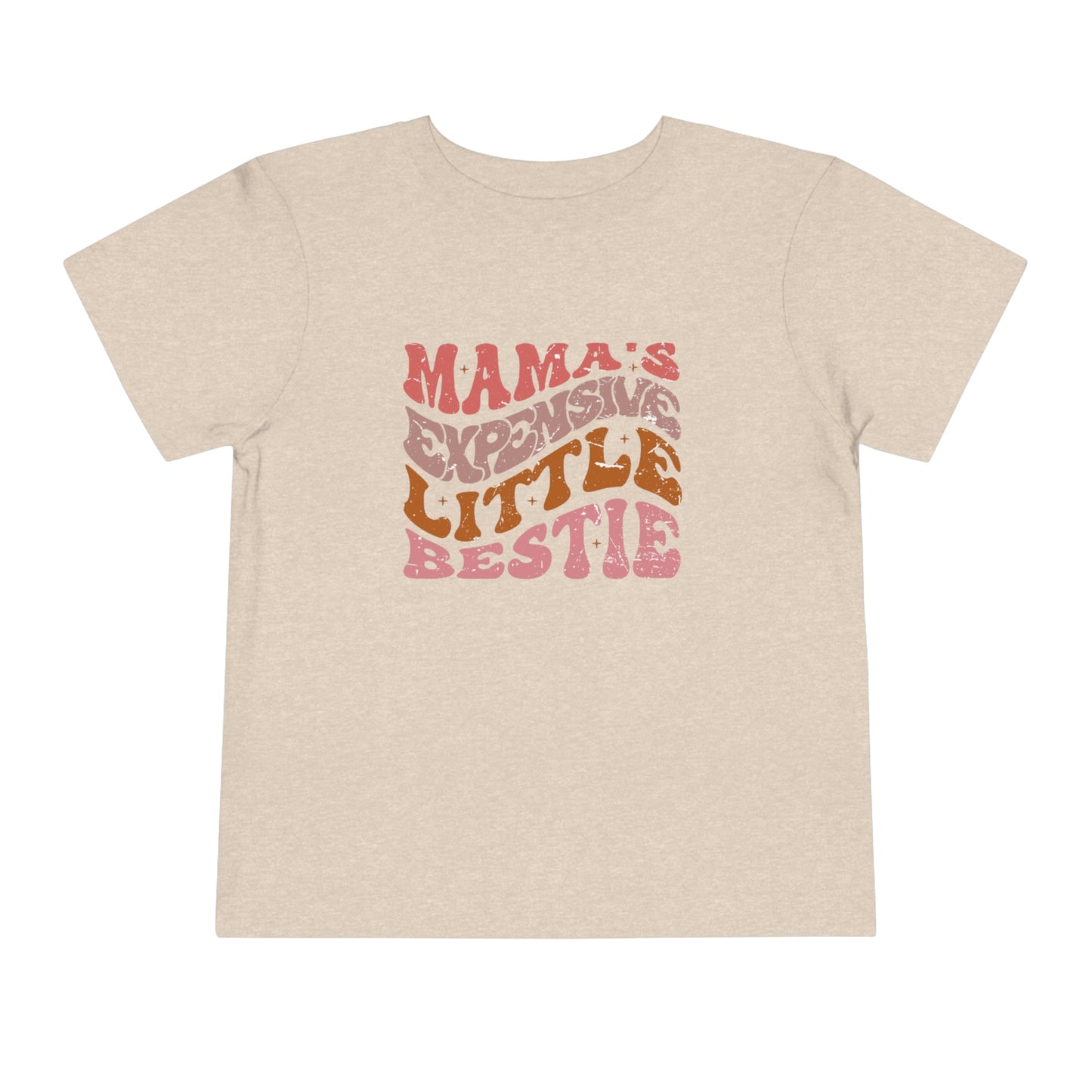 "Mama's Expensive Little Bestie" Toddler Short Sleeve Tee (2T-5T)
