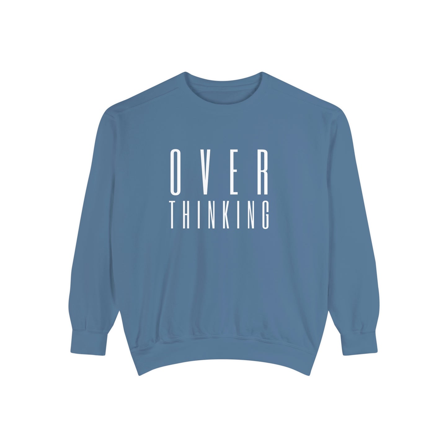 "Over Thinking" Comfort Colors Sweatshirt