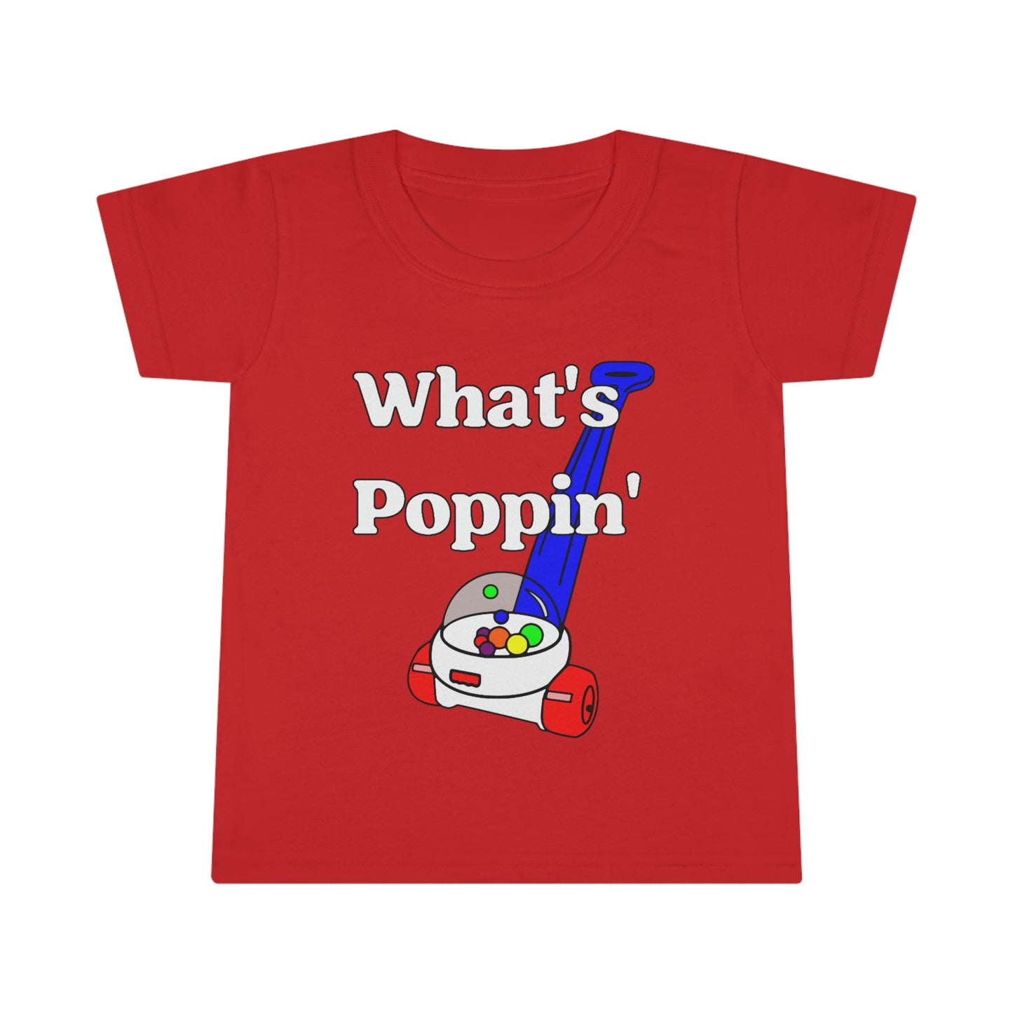 "What's Poppin?" Toddler T-shirt (2T-6T)