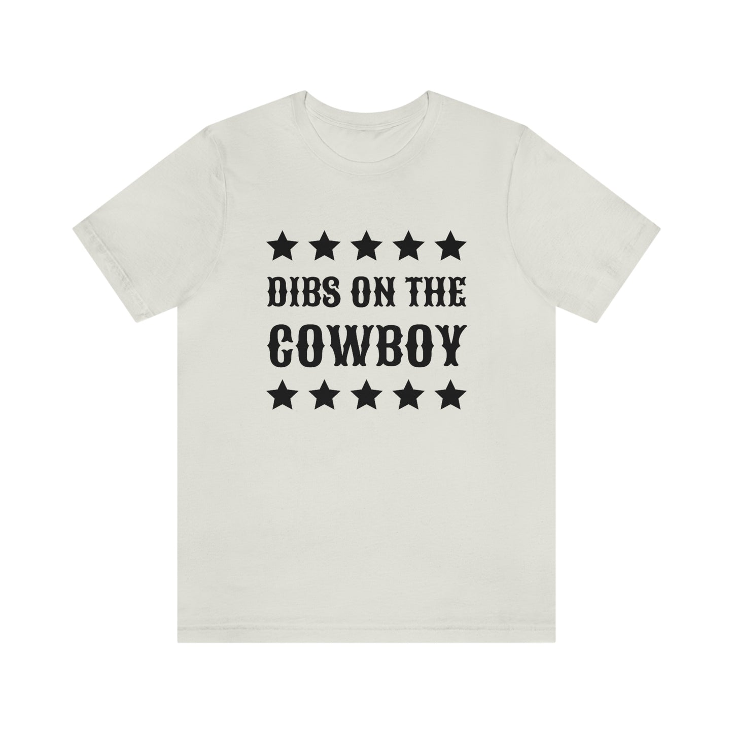 "Dibs on the Cowboy" Unisex Jersey Short Sleeve Tee
