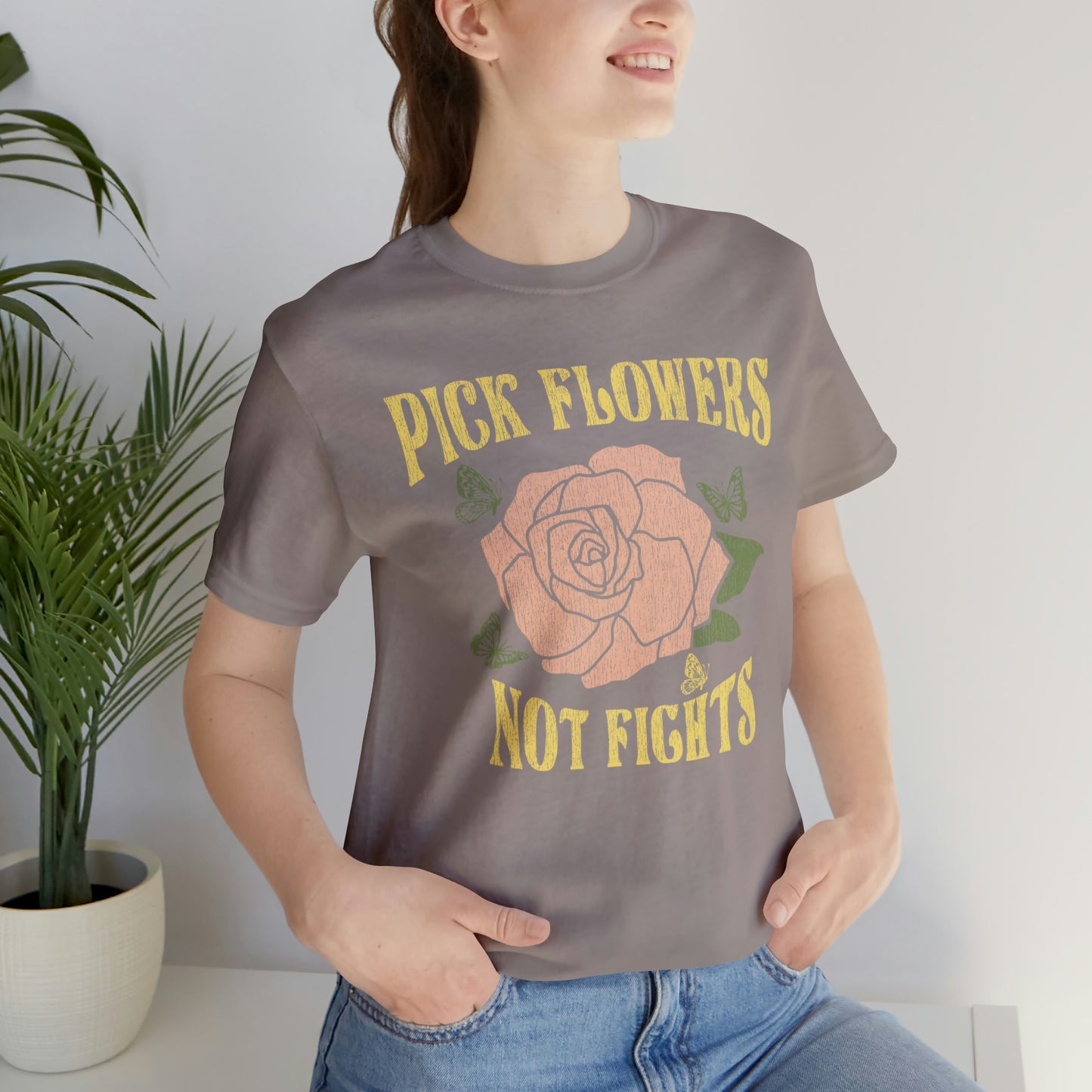 "Pick Flowers Not Fights" Bella Canvas Short Sleeve Tee
