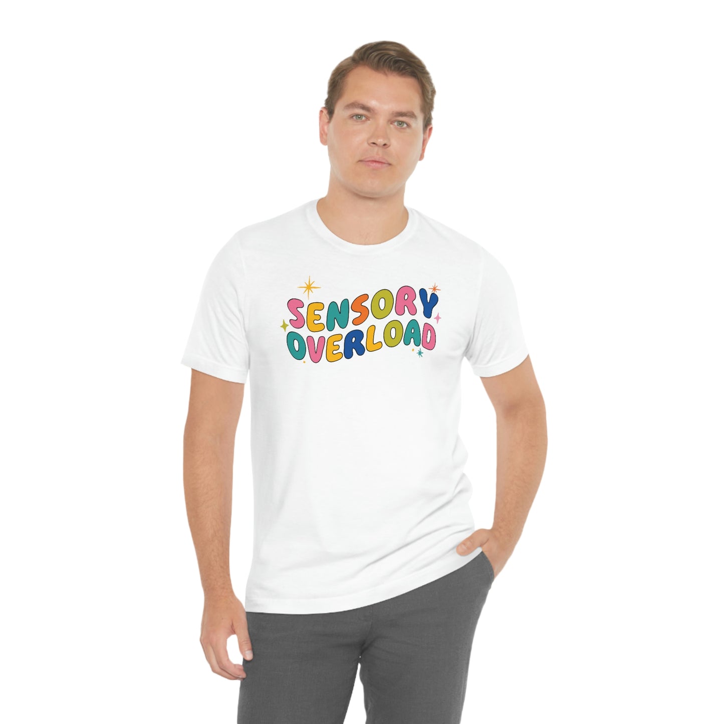 "Sensory Overload" Unisex Jersey Short Sleeve Tee Bella Canvas