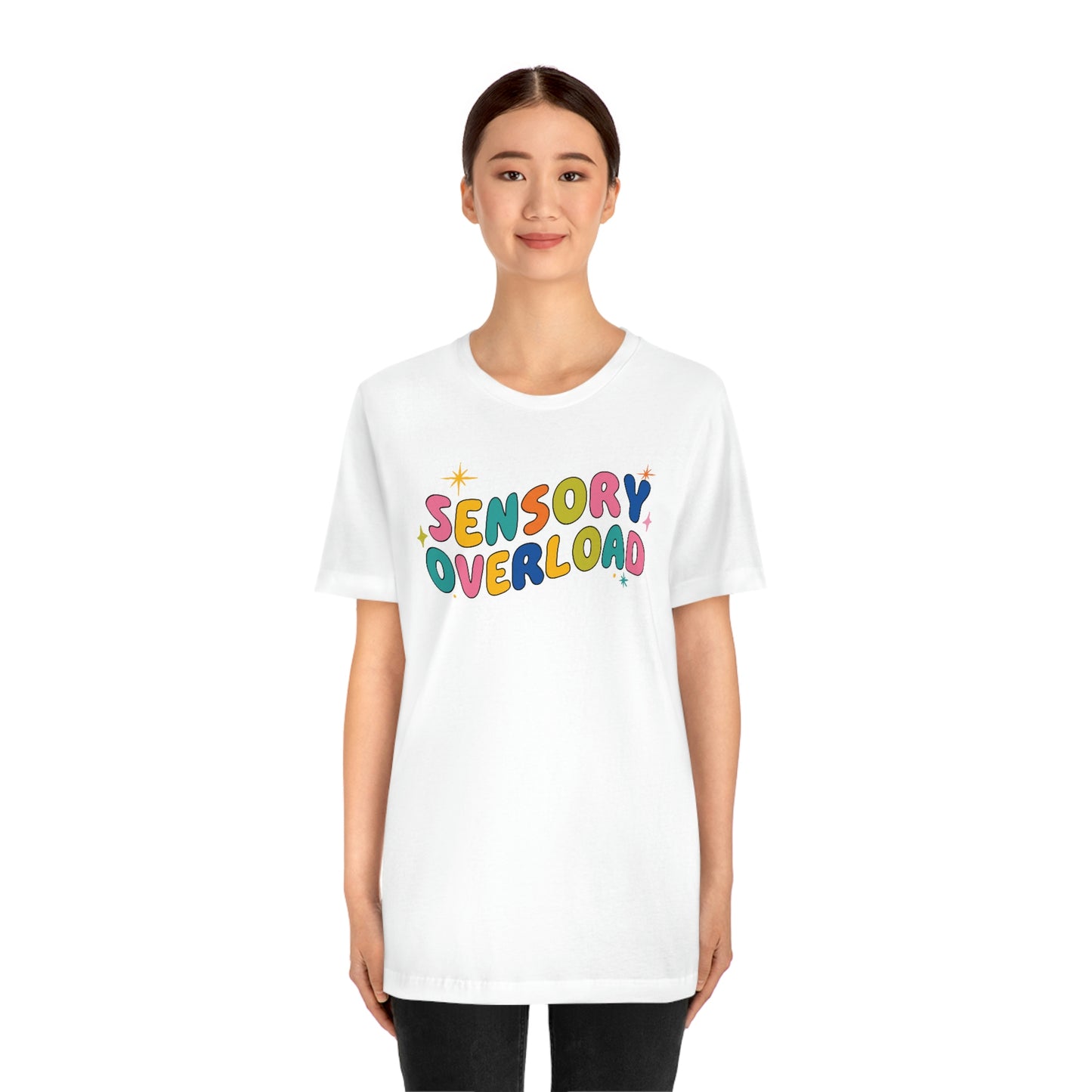 "Sensory Overload" Unisex Jersey Short Sleeve Tee Bella Canvas