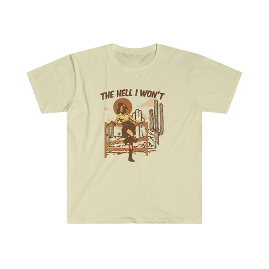 "The Hell I Won't" Unisex Gildan 64000 Softstyle T-Shirt