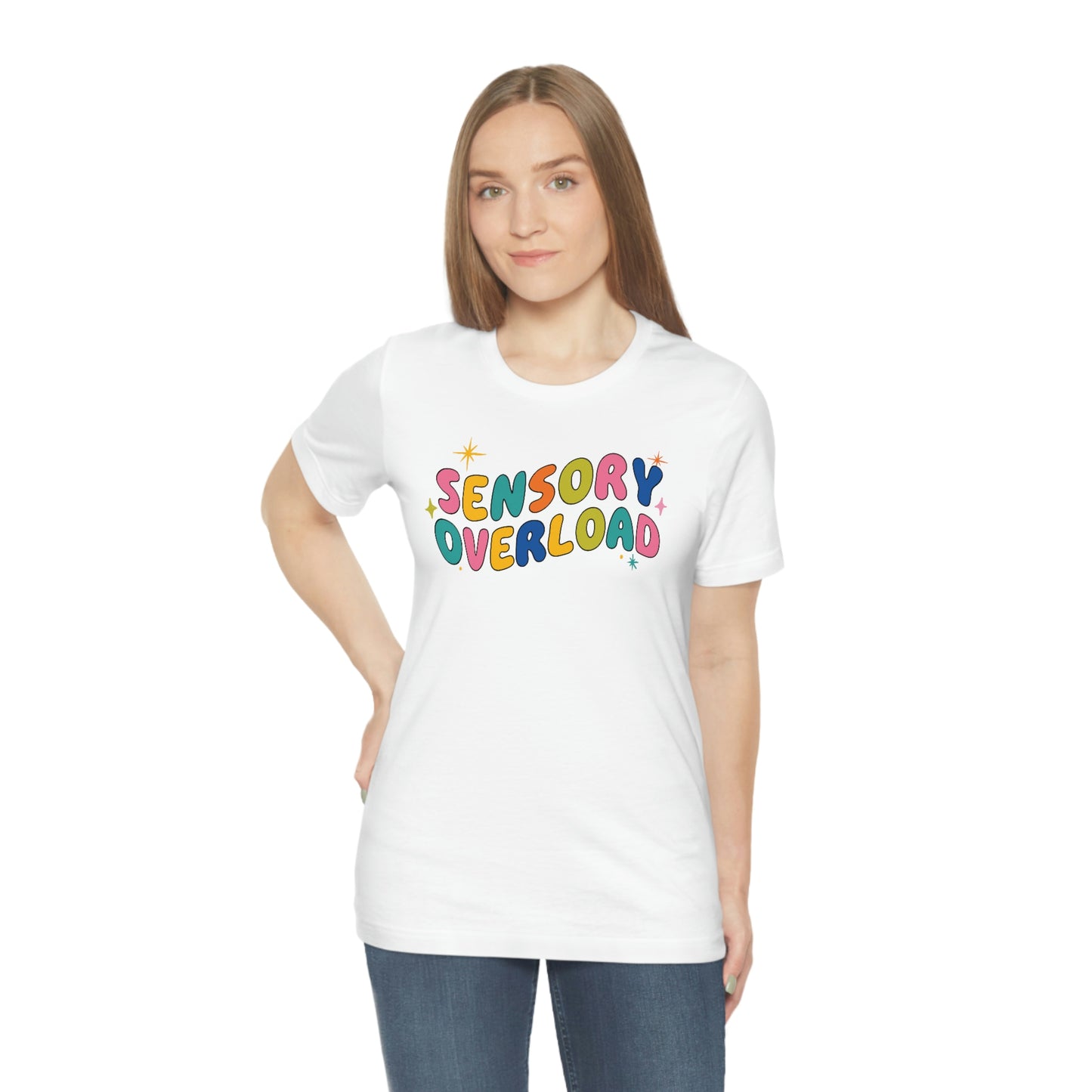 "Sensory Overload" Unisex Jersey Short Sleeve Tee Bella Canvas