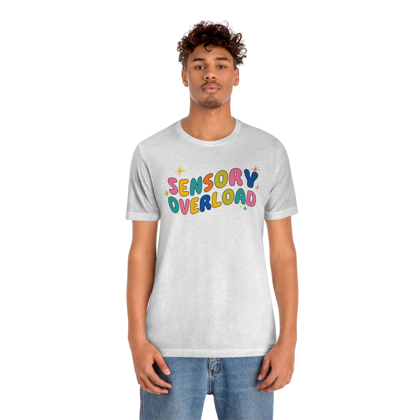 "Sensory Overload" Unisex Jersey Short Sleeve Tee Bella Canvas