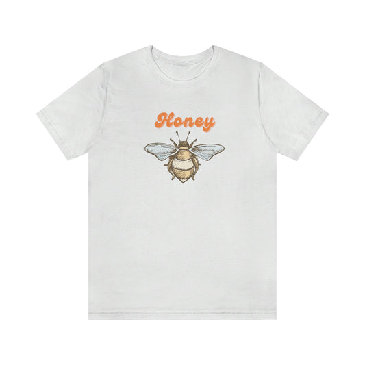 "Honey" Unisex Jersey Short Sleeve Tee