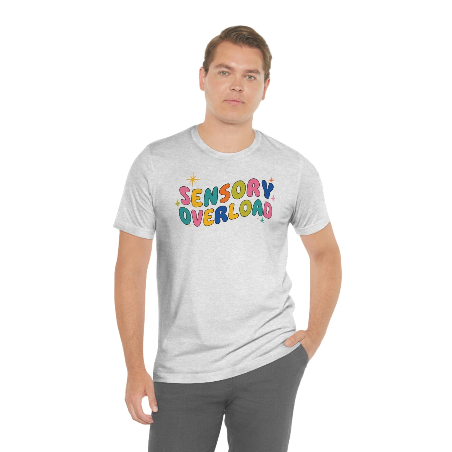 "Sensory Overload" Unisex Jersey Short Sleeve Tee Bella Canvas