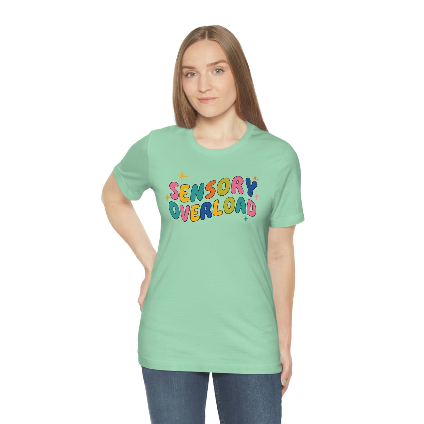 "Sensory Overload" Unisex Jersey Short Sleeve Tee Bella Canvas