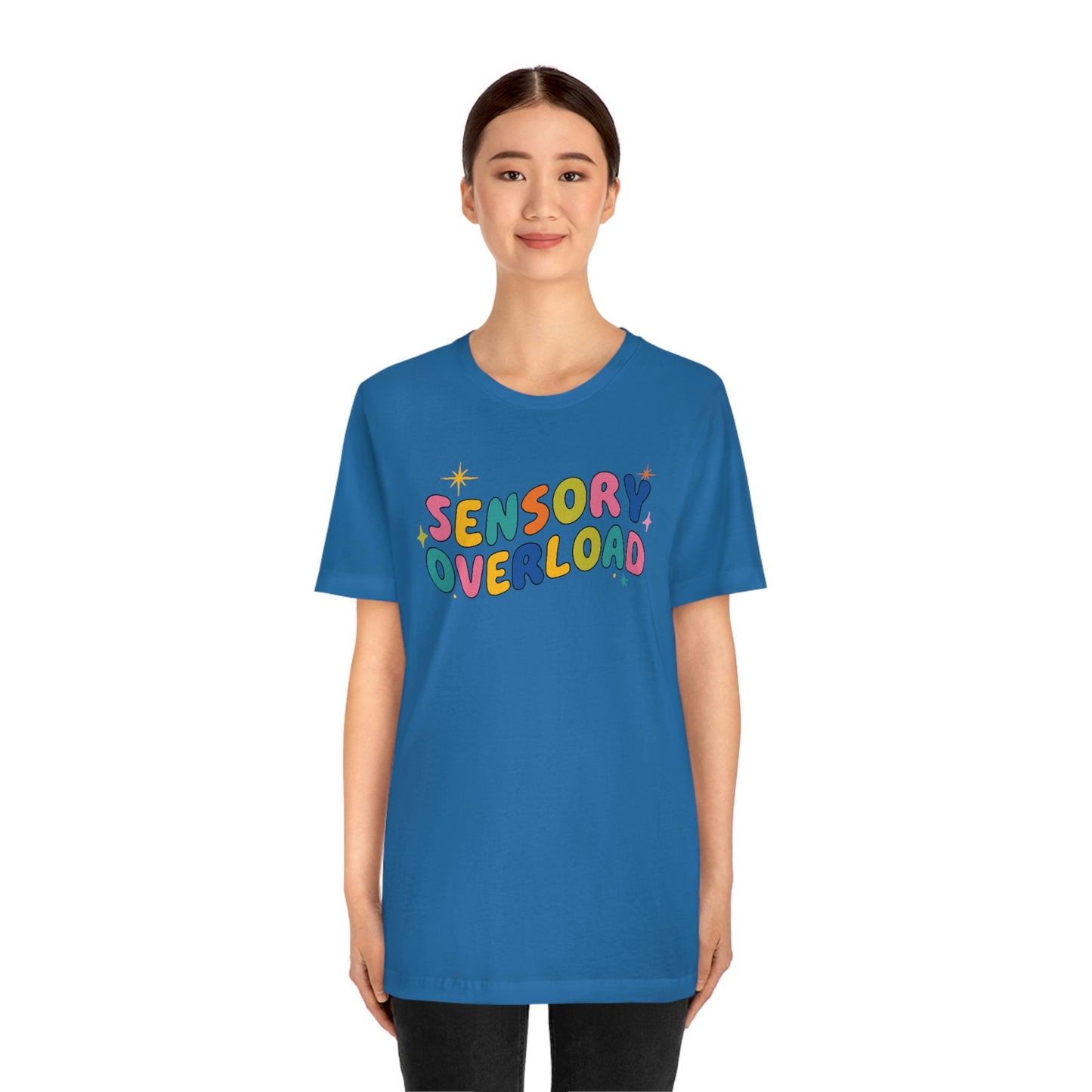 "Sensory Overload" Unisex Jersey Short Sleeve Tee Bella Canvas