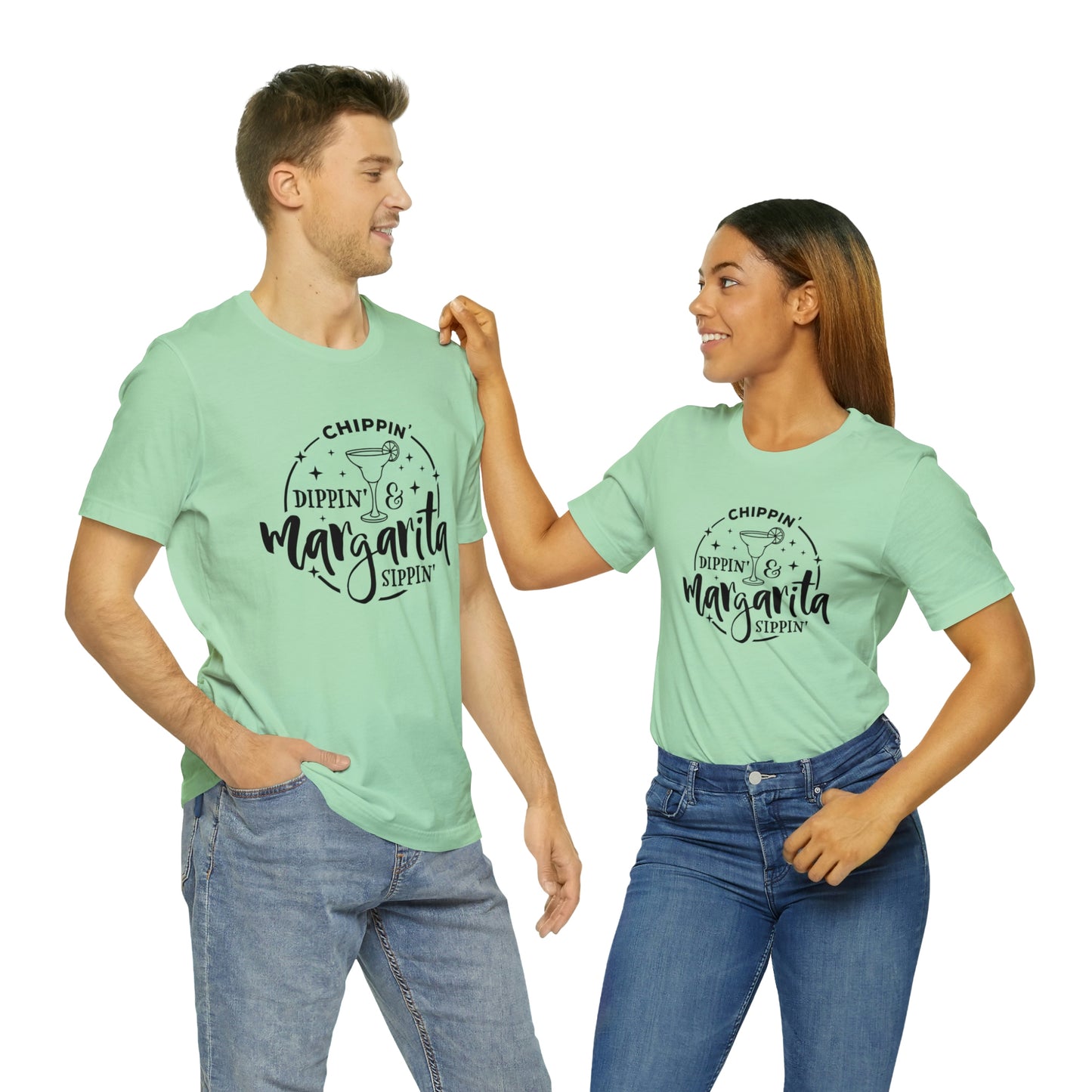 "Chippin, Dippin, and Margarita Sippin" Bella Canvas Short Sleeve Tee